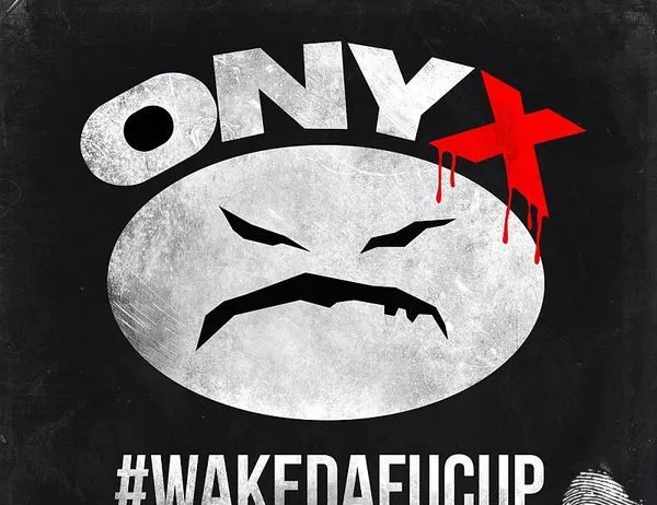 Wakedafucup на Onyx